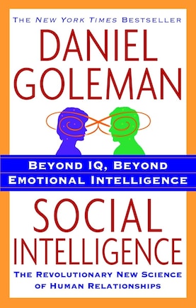 Social Intelligence: The New Science Of Human Relationships