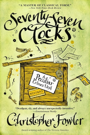 Seventy-seven Clocks: A Peculiar Crimes Unit Mystery