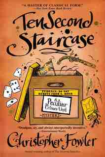 Ten Second Staircase: A Peculiar Crimes Unit Mystery by Christopher Fowler
