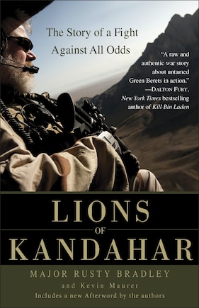 Lions Of Kandahar: The Story Of A Fight Against All Odds