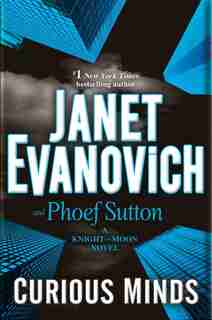 Curious Minds: A Knight And Moon Novel by Janet Evanovich