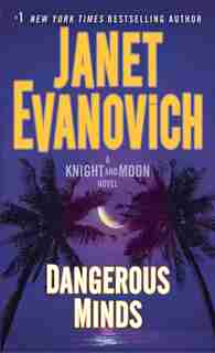 Dangerous Minds: A Knight And Moon Novel by Janet Evanovich