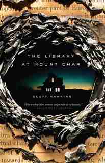The Library At Mount Char: A Novel by Scott Hawkins
