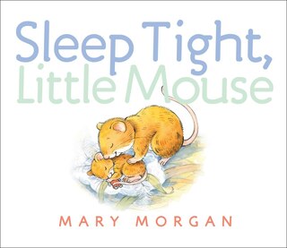 Front cover_Sleep Tight, Little Mouse