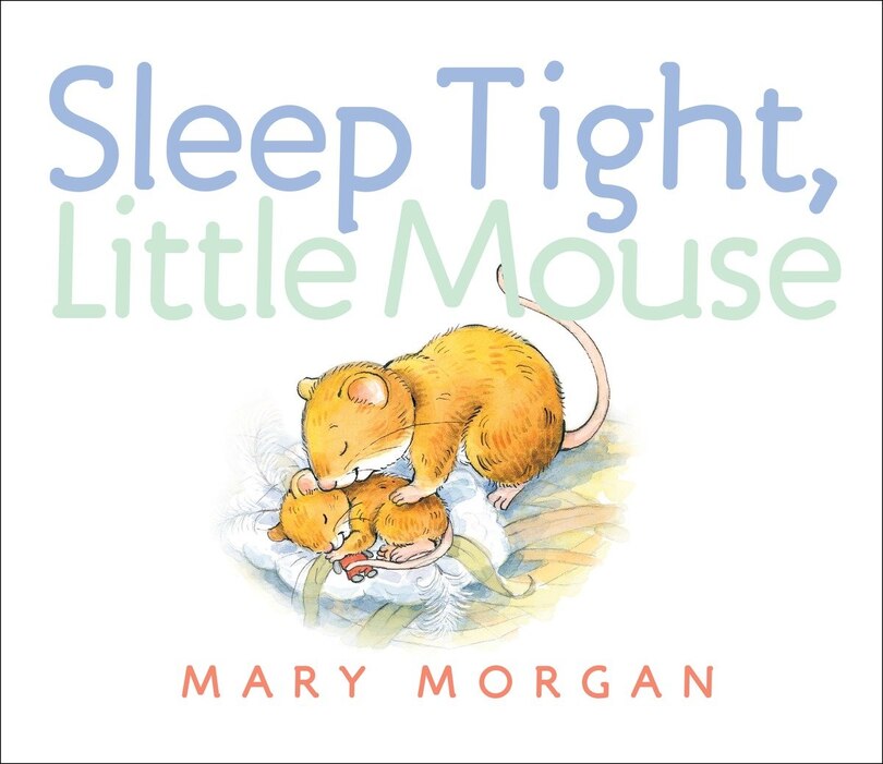 Front cover_Sleep Tight, Little Mouse