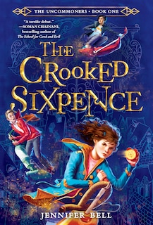 Front cover_The Uncommoners #1: The Crooked Sixpence