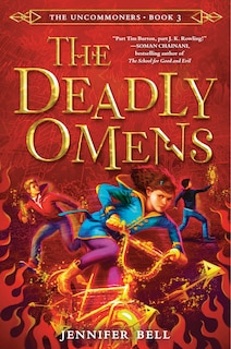 Front cover_The Uncommoners #3: The Deadly Omens