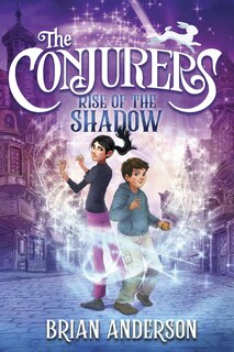 Front cover_The Conjurers #1: Rise Of The Shadow