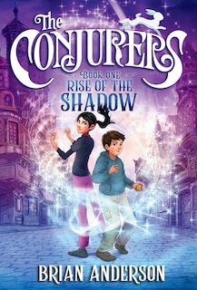 Front cover_The Conjurers #1: Rise Of The Shadow