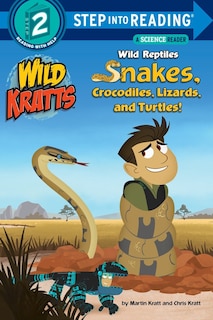 Front cover_Wild Reptiles: Snakes, Crocodiles, Lizards, And Turtles (wild Kratts)