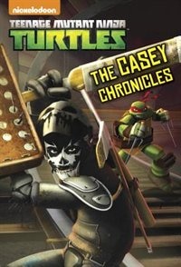 Couverture_The Casey Chronicles (teenage Mutant Ninja Turtles)
