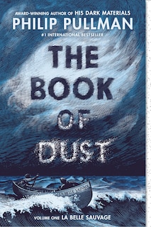 Front cover_The Book Of Dust:  La Belle Sauvage (book Of Dust, Volume 1)