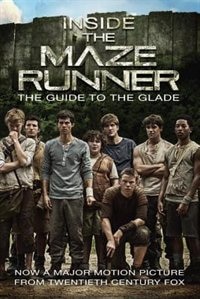 Front cover_Inside The Maze Runner: The Guide To The Glade