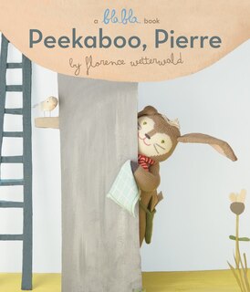 Front cover_Peekaboo, Pierre (A Blabla Book)