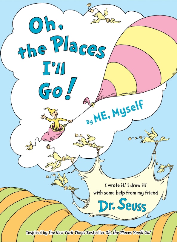 Front cover_Oh, The Places I'll Go! By Me, Myself