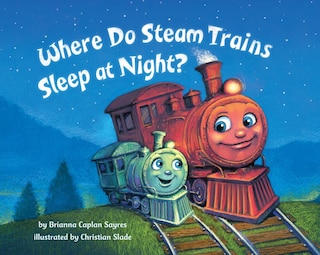 Front cover_Where Do Steam Trains Sleep At Night?