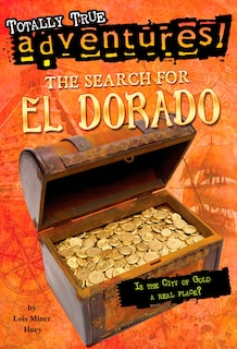 Front cover_The Search For El Dorado (totally True Adventures)
