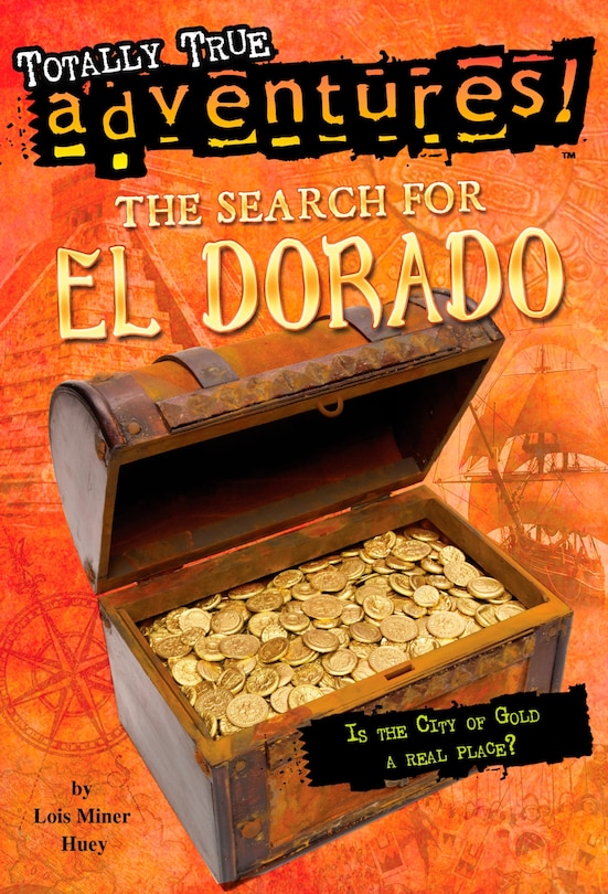 Front cover_The Search For El Dorado (totally True Adventures)