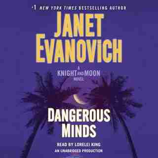 Dangerous Minds: A Knight And Moon Novel by Janet Evanovich
