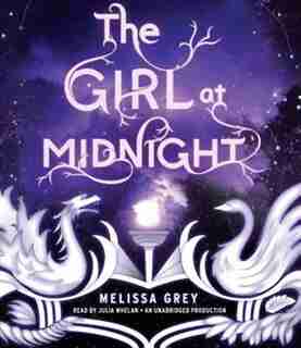 The Girl At Midnight by Melissa Grey