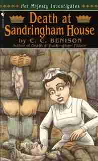 Death At Sandringham House: Her Majesty Investigates de C.c. Benison