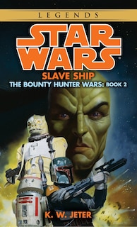 Front cover_Slave Ship: Star Wars Legends (The Bounty Hunter Wars)
