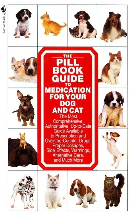 Front cover_The Pill Book Guide To Medication For Your Dog And Cat