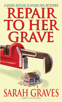 Repair To Her Grave: A Home Repair Is Homicide Mystery