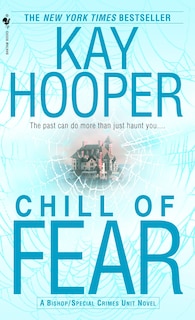 Chill Of Fear: A Bishop/special Crimes Unit Novel