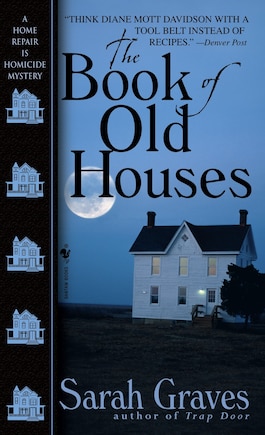 The Book Of Old Houses: A Home Repair Is Homicide Mystery