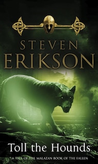 Front cover_Toll The Hounds (malazan Book 8)