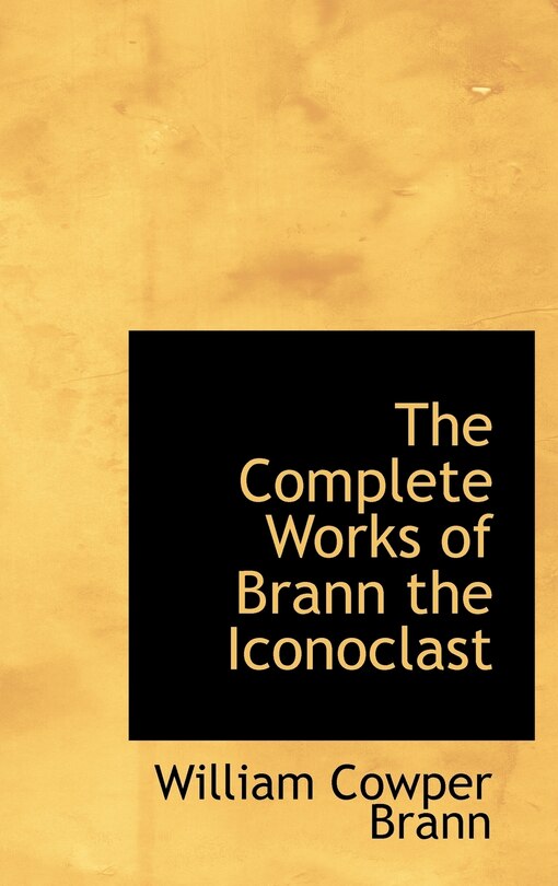 Front cover_The Complete Works of Brann the Iconoclast