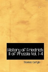 Front cover_History of Friedrich II of Prussia Vol. 1-4