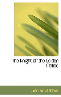Front cover_The Knight of the Golden Melice