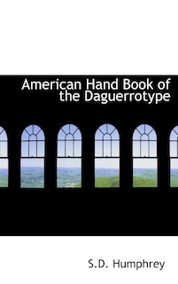 Front cover_American Hand Book of the Daguerrotype