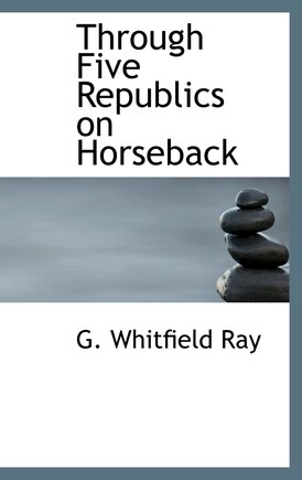 Through Five Republics on Horseback