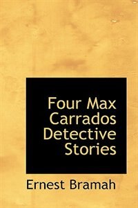 Front cover_Four Max Carrados Detective Stories