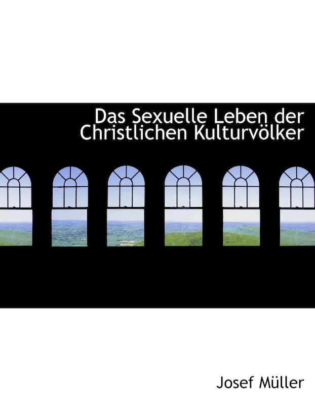 Front cover_Das Sexuelle Leben Der Christlichen Kulturvaplker