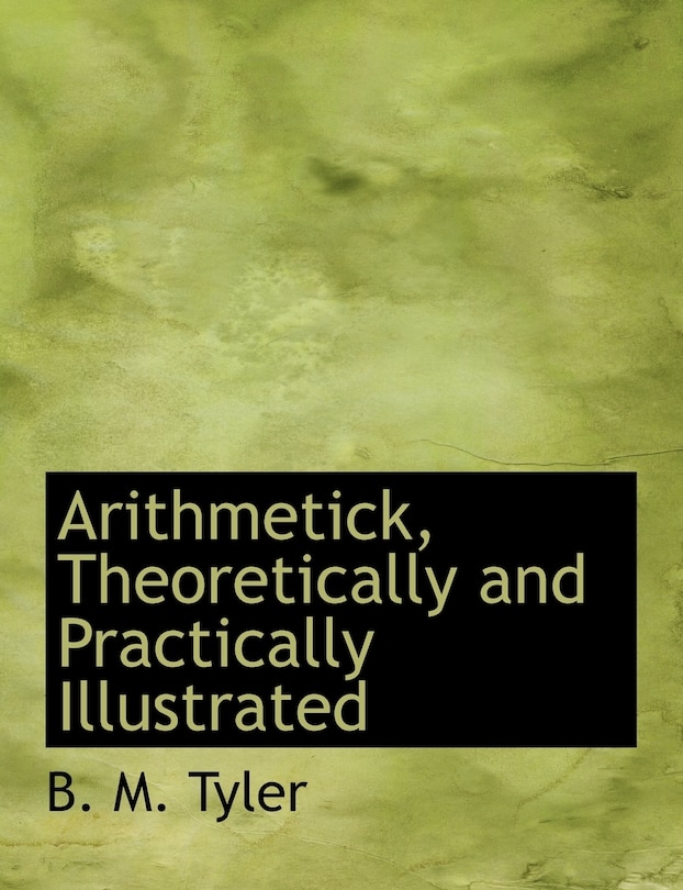 Couverture_Arithmetick, Theoretically and Practically Illustrated