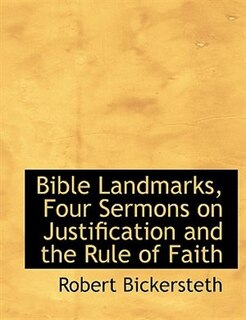 Front cover_Bible Landmarks, Four Sermons on Justification and the Rule of Faith