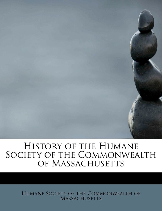Couverture_History Of The Humane Society Of The Commonwealth Of Massachusetts