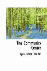 The Community Center by Lyda Judson Hanifan