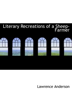 Front cover_Literary Recreations of a Sheep-Farmer