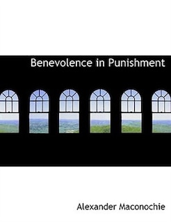 Benevolence in Punishment (Large Print Edition)