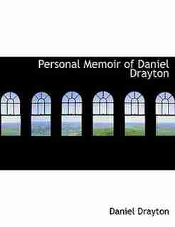 Personal Memoir of Daniel Drayton (Large Print Edition) de Daniel Drayton