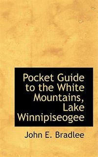 Front cover_Pocket Guide to the White Mountains, Lake Winnipiseogee
