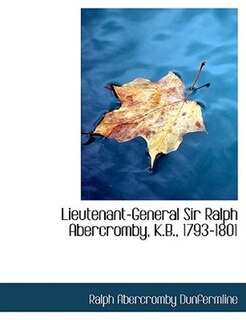 Couverture_Lieutenant-General Sir Ralph Abercromby, K.B., 1793-1801 (Large Print Edition)
