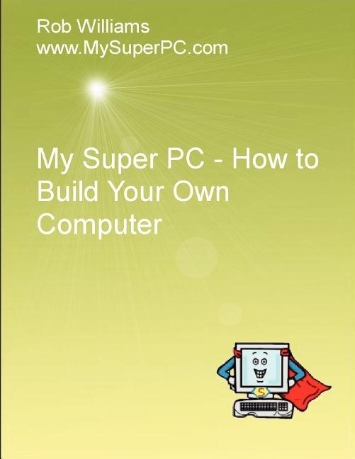 Front cover_My Super PC - How to Build Your Own Computer