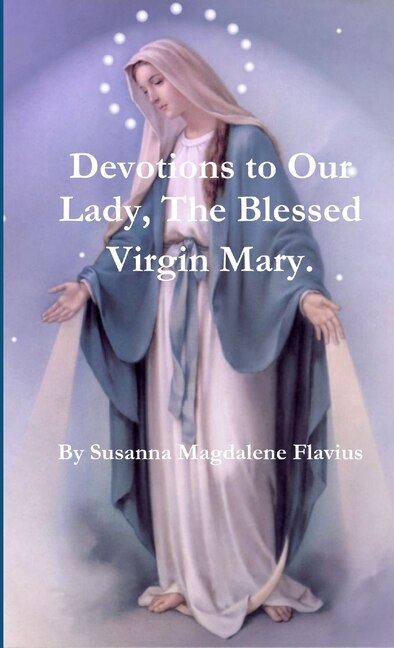 Front cover_Devotions to Our Lady, The Blessed Virgin Mary.
