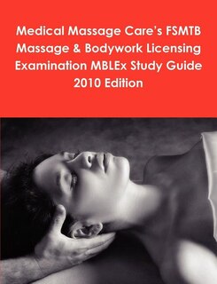 Front cover_Medical Massage Care's FSMTB Massage & Bodywork Licensing Examination MBLEx Study Guide 2010 Edition